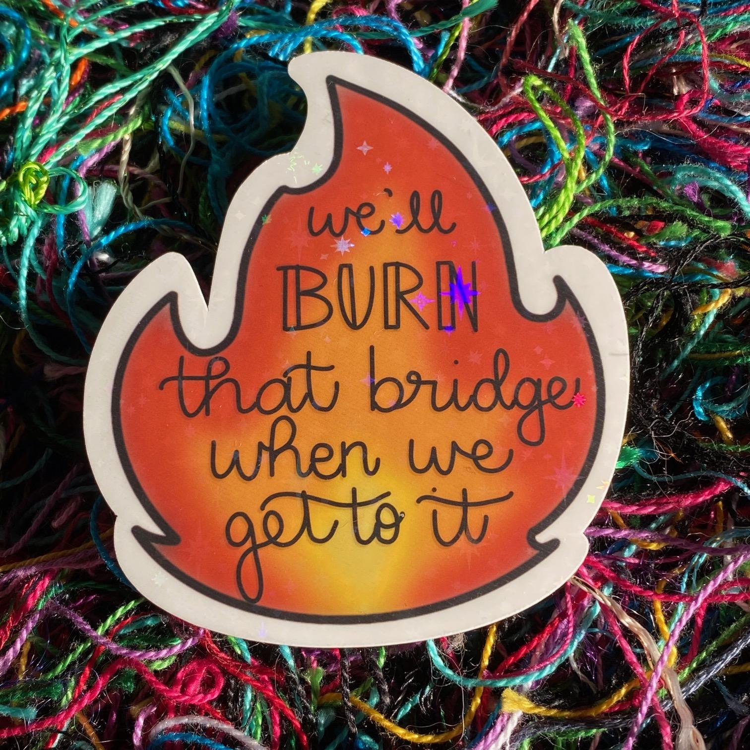 Burn That Bridge Curses in Cursive Vinyl Waterproof Sticker