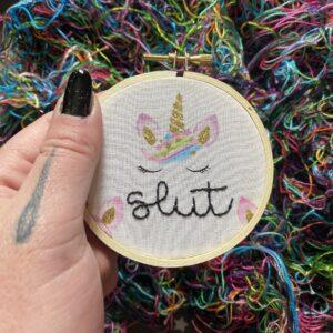 Unpleasant Unicorns Curses in Cursive Slut 3” Hand Embroidered Hoop Art