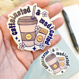 Caffeinated & Medicated Sticker