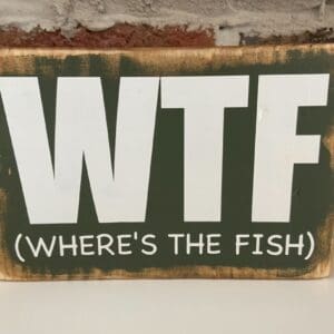 LG shelf sitter - WTF (where's the fish) - 7"w x 4.5"h