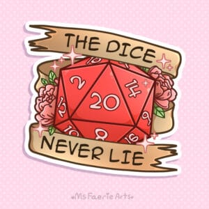 "The dice never lie" - Sticker